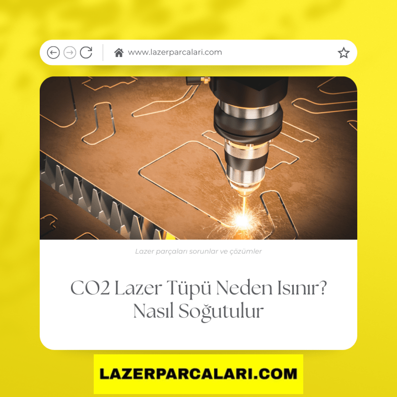 co2 lazer tüpü neden ısınır?