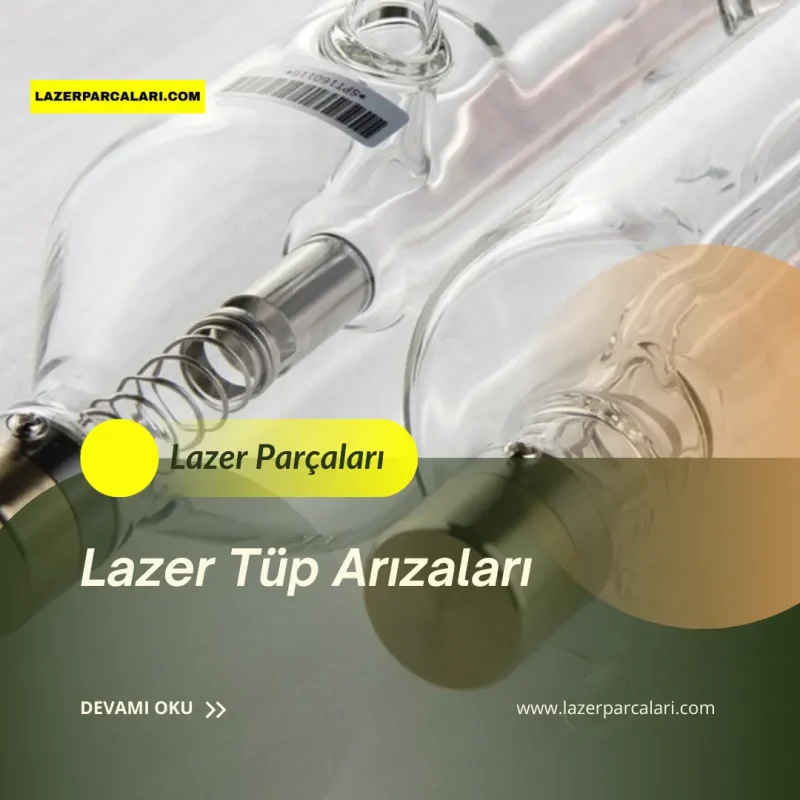 lazer tüp arızaları