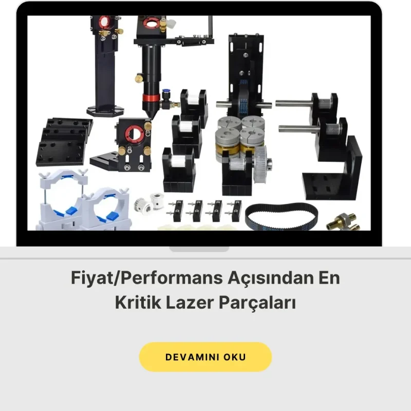 Fiyat/Performans Açısından En Kritik Lazer Parçaları